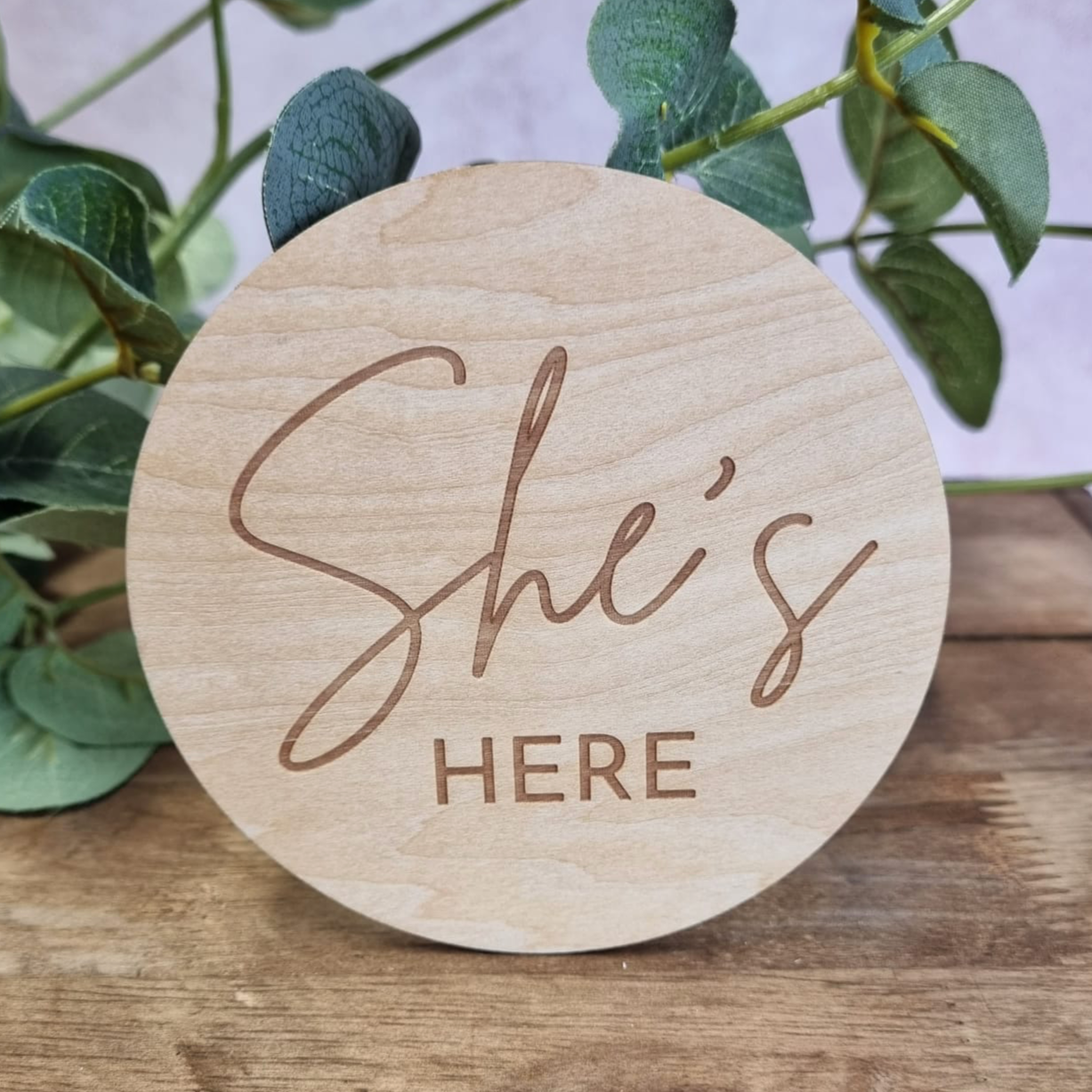 "She's Here/ He's Here" Double Sided Wooden Disc ☘️